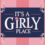 It's a Girly Place